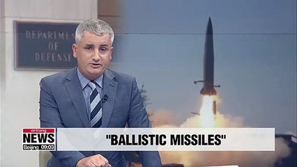 Pentagon confirms N. Korea's latest launches were "ballistic missiles"