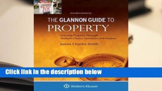 R.E.A.D Glannon Guide to Property: Learning Property Through Multiple Choice Questions and