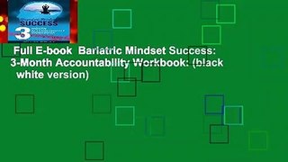 Full E-book  Bariatric Mindset Success: 3-Month Accountability Workbook: (black   white version)
