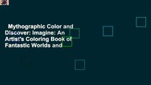 Mythographic Color and Discover: Imagine: An Artist's Coloring Book of Fantastic Worlds and
