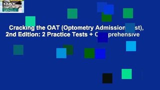 Cracking the OAT (Optometry Admission Test), 2nd Edition: 2 Practice Tests + Comprehensive