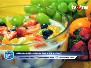 Berbuka Puasa dengan Sop Buah? Hati-hati!