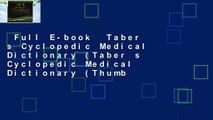 Full E-book  Taber s Cyclopedic Medical Dictionary (Taber s Cyclopedic Medical Dictionary (Thumb