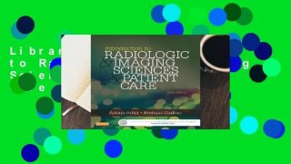 Library  Introduction to Radiologic and Imaging Sciences and Patient Care - Arlene M. Adler