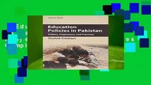 Education Policies in Pakistan: Politics, Projections, and Practices Complete