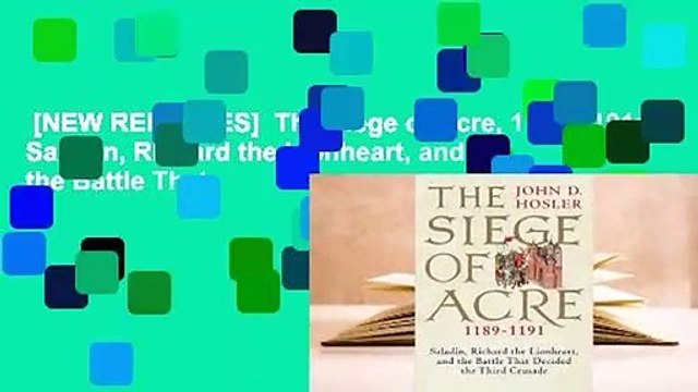 [NEW RELEASES] The Siege of Acre, 1189-1191: Saladin, Richard the Lionheart, and the Battle That
