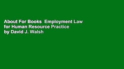 About For Books  Employment Law for Human Resource Practice by David J. Walsh