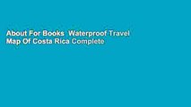About For Books  Waterproof Travel Map Of Costa Rica Complete