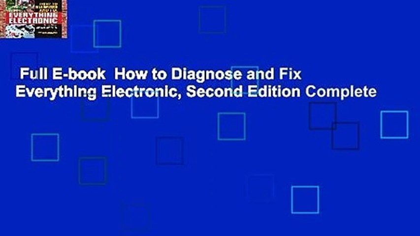 Full E-book  How to Diagnose and Fix Everything Electronic, Second Edition Complete