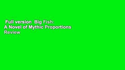 Full version  Big Fish: A Novel of Mythic Proportions  Review