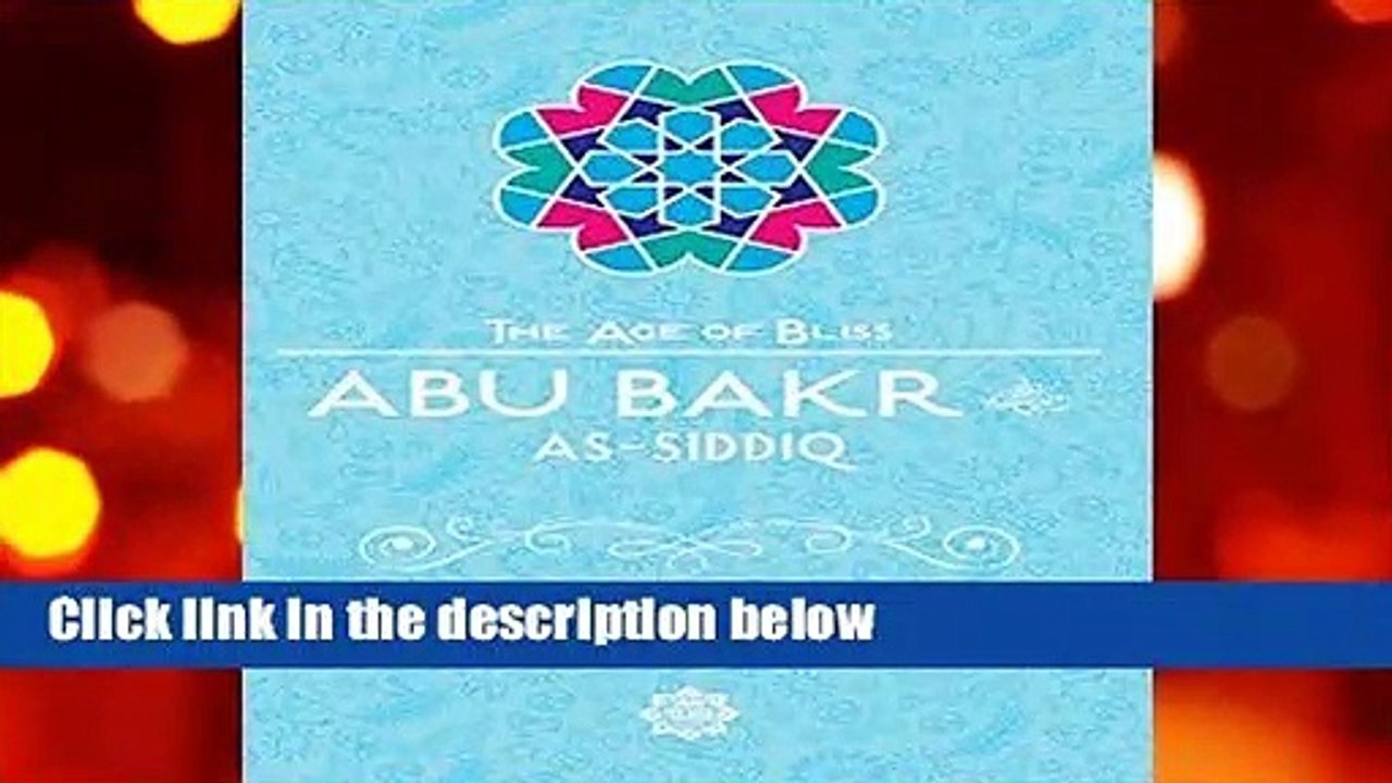 Complete acces  Abu Bakr As-Siddiq (The Age of Bliss) by Ruhi Demirel