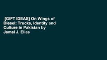 [GIFT IDEAS] On Wings of Diesel: Trucks, Identity and Culture in Pakistan by Jamal J. Elias