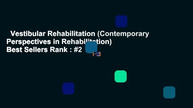 Vestibular Rehabilitation (Contemporary Perspectives in Rehabilitation) Best Sellers Rank : #2