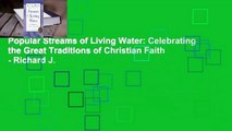 Popular Streams of Living Water: Celebrating the Great Traditions of Christian Faith - Richard J.