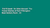 Full E-book  An Idiot Abroad: The Travel Diaries of Karl Pilkington  Best Sellers Rank : #2