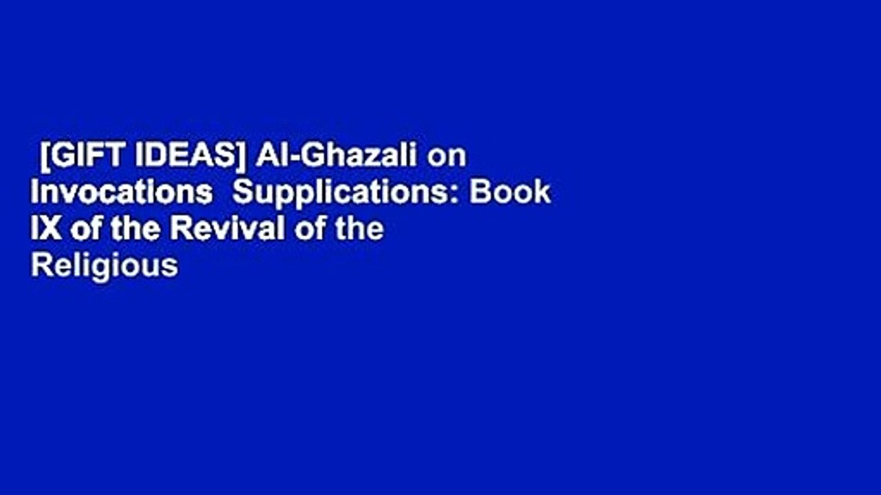 [GIFT IDEAS] Al-Ghazali on Invocations  Supplications: Book IX of the Revival of the Religious