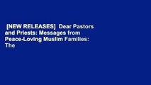 [NEW RELEASES]  Dear Pastors and Priests: Messages from Peace-Loving Muslim Families: The