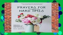 Prayers for Hard Times: Reflections, Meditations and Inspirations of Hope and Comfort  Best