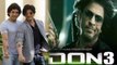Shahrukh Khan & Farhan Akhtar's Don 3 is delayed because of THIS Reason | Fimibeat