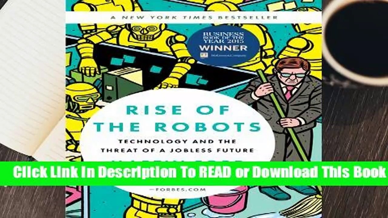 Full E-book Rise of the Robots: Technology and the Threat of a Jobless Future  For Full