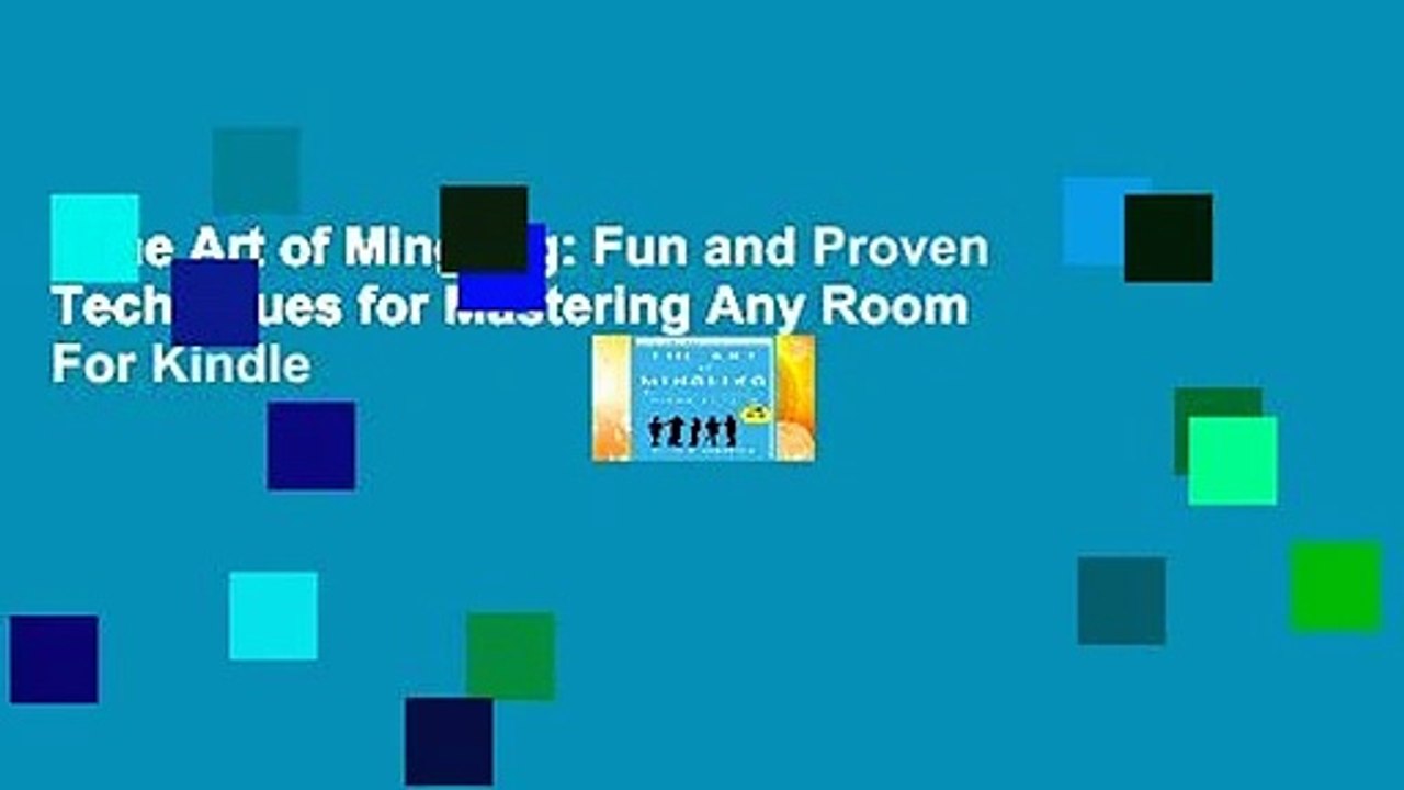 The Art of Mingling: Fun and Proven Techniques for Mastering Any Room  For Kindle