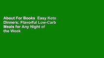 About For Books  Easy Keto Dinners: Flavorful Low-Carb Meals for Any Night of the Week by Carolyn