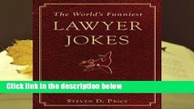 R.E.A.D The World's Funniest Lawyer Jokes: A Caseload of Jurisprudential Jest D.O.W.N.L.O.A.D