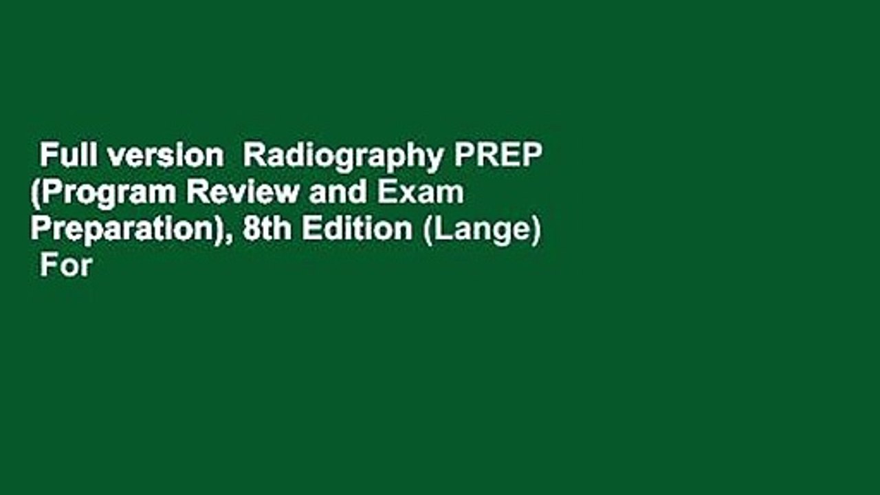 Full version  Radiography PREP (Program Review and Exam Preparation), 8th Edition (Lange)  For