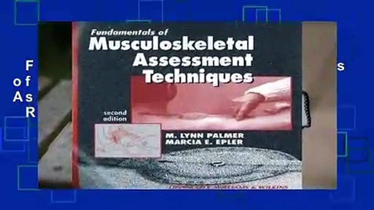 Full version  Fundamentals of Musculoskeletal Assessment Techniques  Review