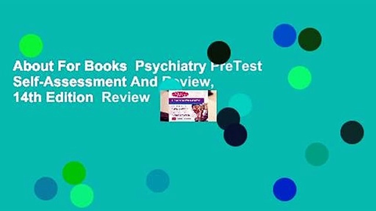 About For Books  Psychiatry PreTest Self-Assessment And Review, 14th Edition  Review