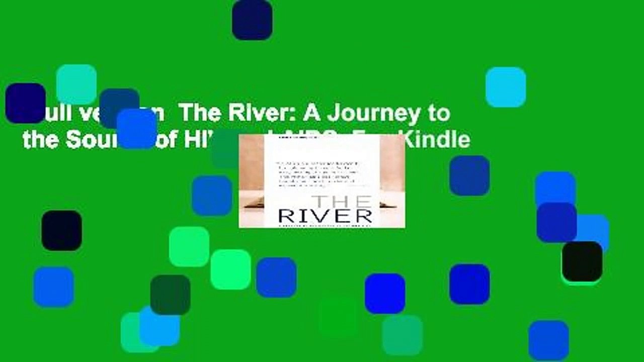 Full version  The River: A Journey to the Source of HIV and AIDS  For Kindle