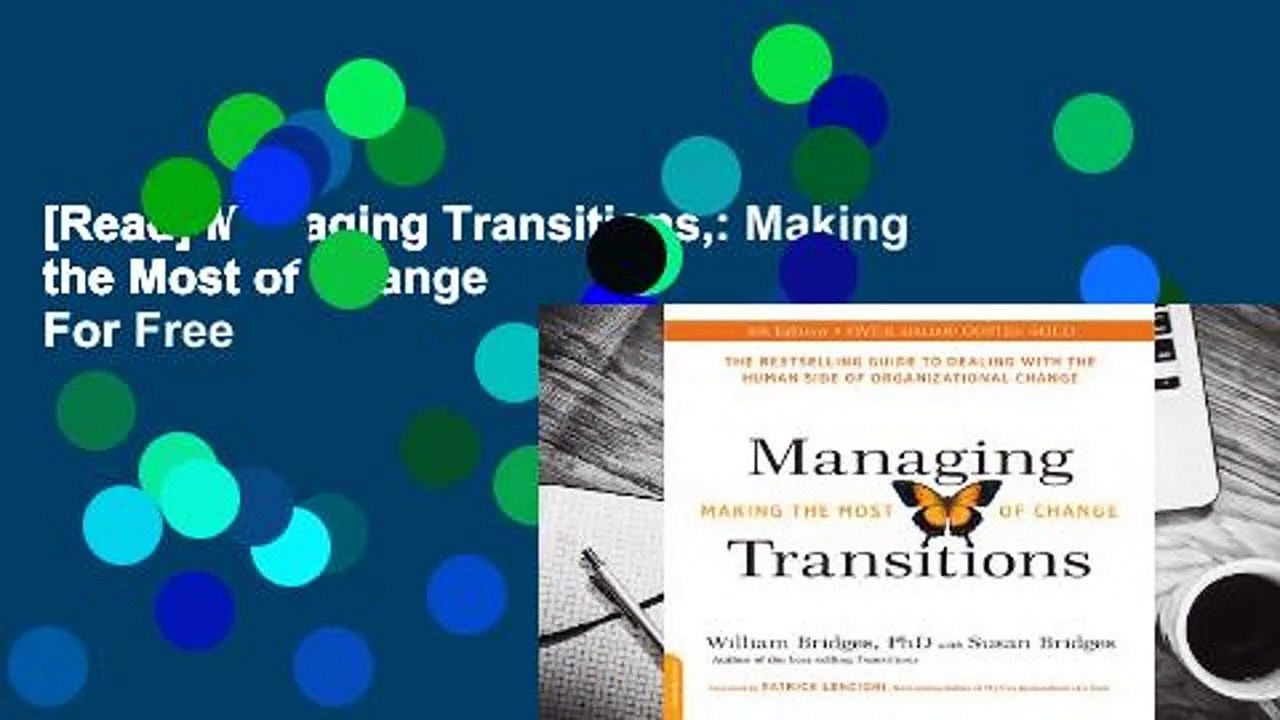 [Read] Managing Transitions,: Making the Most of Change  For Free