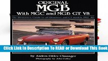 Online Original MGB with MGC and MGB GT V8: The Restorer s Guide to All Roadster and GT Models