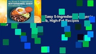 Popular to Favorit  The Easy 5-Ingredient Ketogenic Diet Cookbook: Low-Carb, High-Fat Recipes for