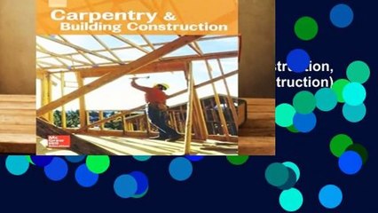 Glencoe Carpentry and Building Construction, Student Edition (Carpentry   Bldg Construction)