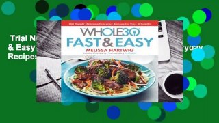 Trial New Releases  The Whole30 Fast & Easy Cookbook: 150 Simply Delicious Everyday Recipes for