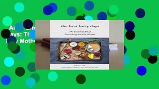 Any Format For Kindle  The First Forty Days: The Essential Art of Nourishing the New Mother by