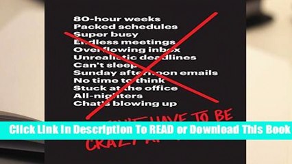 Full E-book  It Doesn t Have to Be Crazy at Work  For Kindle