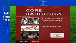 Full version  Core Radiology: A Visual Approach to Diagnostic Imaging  For Kindle