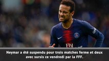 PSG - Neymar encore suspendu 3 matches ferme