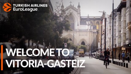Vitoria-Gasteiz awaits the Final Four!