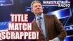 WWE Forces Title Match to be SCRAPPED! AEW TV Deal Update! Lars Sullivan  on the RAMPAGE in Ireland! - WrestleTalk Radio