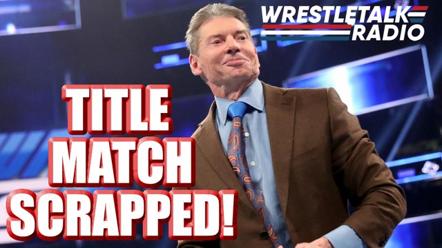 WWE Forces Title Match to be SCRAPPED! AEW TV Deal Update! Lars Sullivan on the RAMPAGE in Ireland! - WrestleTalk Radio