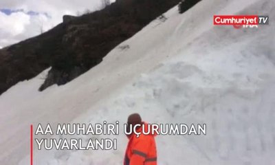 AA muhabiri uçurumdan yuvarlandı