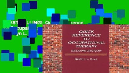 [BEST SELLING]  Quick Reference to Occupational Therapy by Kathlyn L. Reed