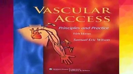 Full version Vascular Access: Principles and Practice Complete