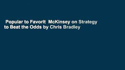 Popular to Favorit  McKinsey on Strategy to Beat the Odds by Chris Bradley