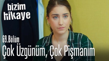Çok üzgünüm çok pişmanım... - Bizim Hikaye 69. Bölüm