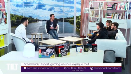 TILT - 10/05/2019 Partie 1 - Dreamhack : Esport, gaming, on vous explique tout