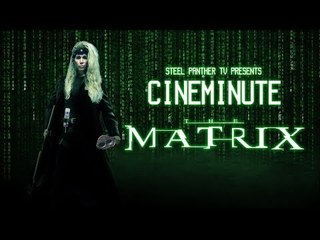 Steel Panther TV presents: Cineminute "The Matrix"
